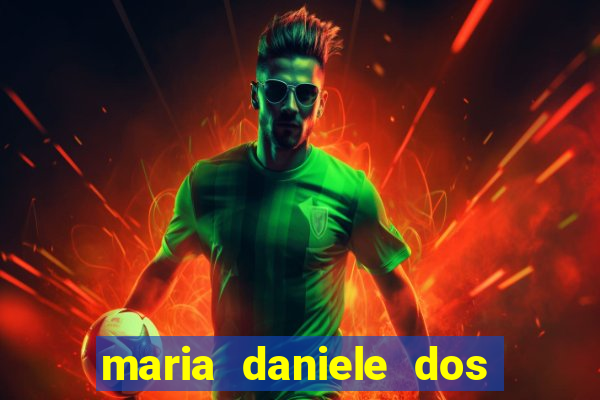 maria daniele dos santos dutra